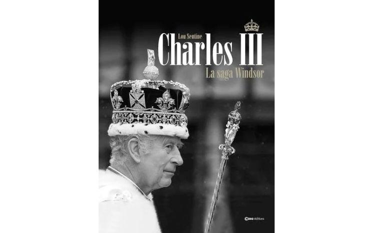 charles III la saga windsor ouvrage
