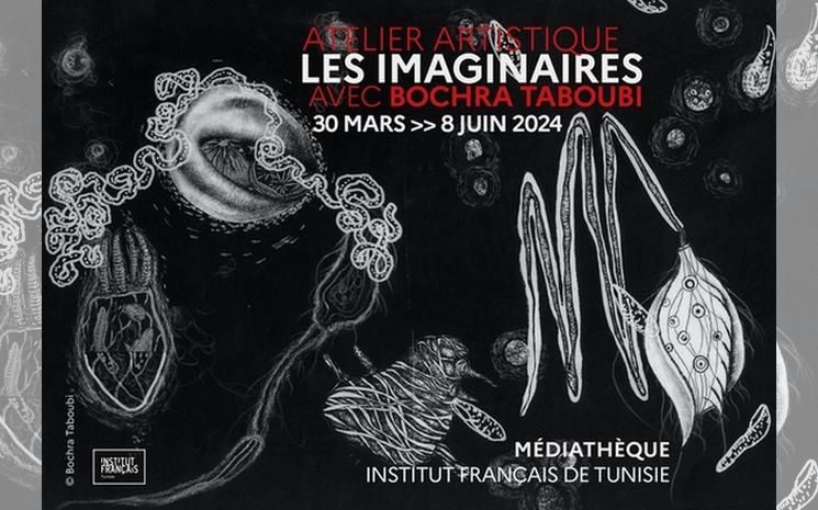 les ateliers imaginaires bochra taboubi institut francais ift tunisie