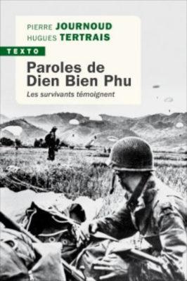Pierre Journoud, Hugues Tertrais – Paroles de Dien Bien Phu Les survivants témoignent