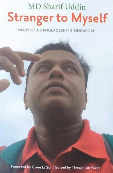 Stanger to myself: Diary Of A Bangladeshi In Singapore - M.D. Sharif Uddin (anglais)