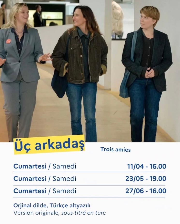 Film Trois Amies Institut français Istanbul programmation cinéma horaires avril juin 2026