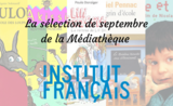 Découvrez la sélection de septembre de la Médiathèque de l’Institut Français de Valence