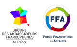 le Groupe des Ambassadeurs Francophones de France et le Forum Francophone des Affaires