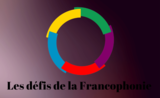 Les défis de la Francophonie