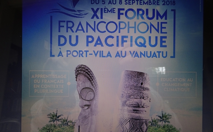 11ème édition du Forum Francophone du Pacifique – Port-Vila - VANUATU  Mercredi 5, Jeudi 6, Vendredi 7 et Samedi 8 septembre 2018