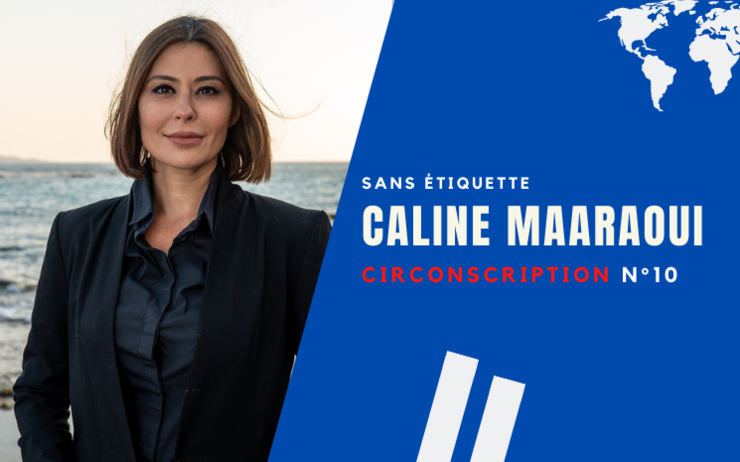 Caline Maaraoui : « Je partage le quotidien des Française et Français à l’étranger »