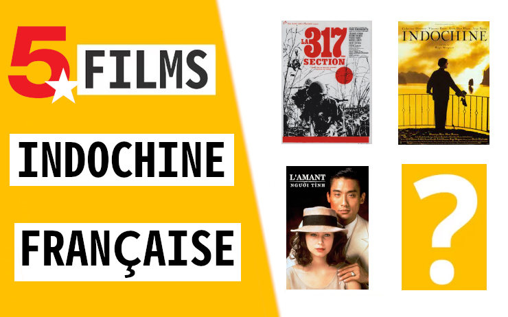 Films cultes sur l'histoire de l'Indochine française